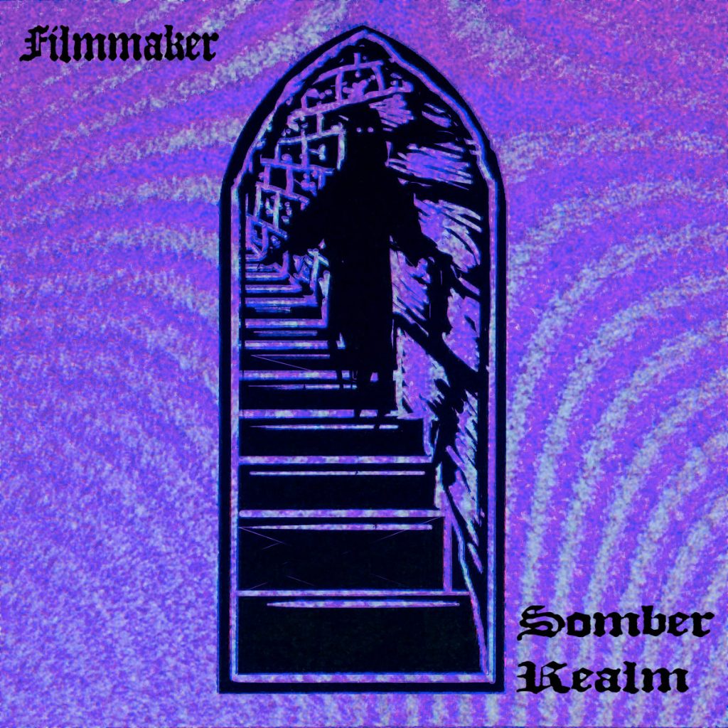 Filmmaker - Somber Realm