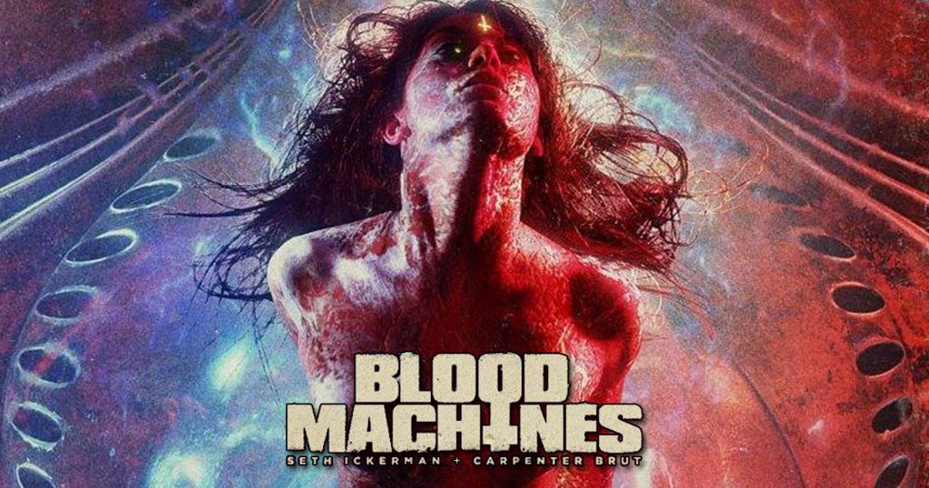 Blood Machines Seth Ickerman Carpenter Brut